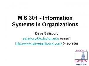 MIS 301 Information Systems in Organizations Dave Salisbury