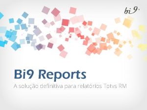 Bi 9 Reports A soluo definitiva para relatrios