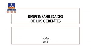 RESPONSABILIDADES DE LOS GERENTES OCAA 2019 TEMAS Concepto