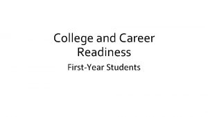 College and Career Readiness FirstYear Students Education and