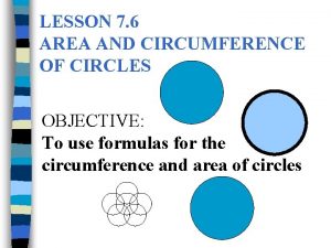 LESSON 7 6 AREA AND CIRCUMFERENCE OF CIRCLES