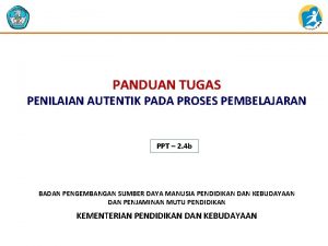 PANDUAN TUGAS PENILAIAN AUTENTIK PADA PROSES PEMBELAJARAN PPT