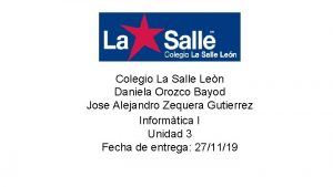 Colegio La Salle Len Daniela Orozco Bayod Jose