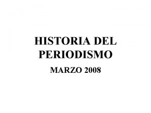 HISTORIA DEL PERIODISMO MARZO 2008 El aire de