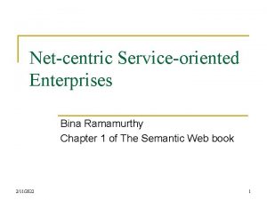 Netcentric Serviceoriented Enterprises Bina Ramamurthy Chapter 1 of