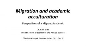 Migration and academic acculturation Perspectives of a Migrant