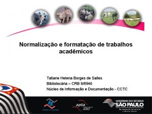 Normalizao e formatao de trabalhos acadmicos Tatiane Helena