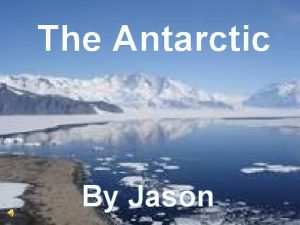 The Antarctic By Jason Where is the Antarctic