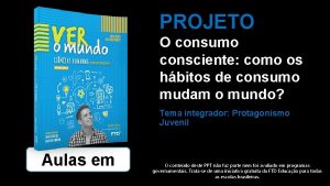 PROJETO O consumo consciente como os hbitos de