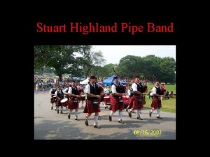 Stuart Highland Pipe Band Since 1965 Stuart Highland