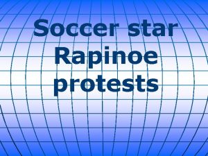 Soccer star Rapinoe protests US soccer star Megan
