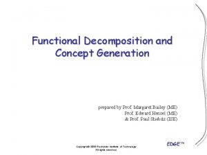 Functional Decomposition and Concept Generation prepared by Prof