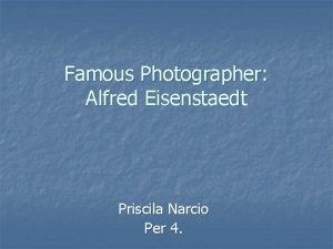 Famous Photographer Alfred Eisenstaedt Priscila Narcio Per 4
