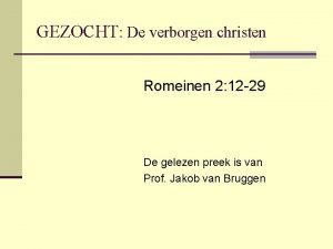 GEZOCHT De verborgen christen Romeinen 2 12 29