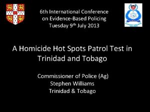 6 th International Conference on EvidenceBased Policing Tuesday