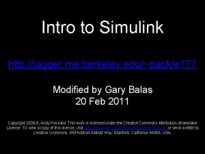 Intro to Simulink http jagger me berkeley edupacke