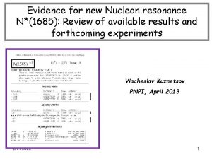 Evidence for new Nucleon resonance N1685 Review of