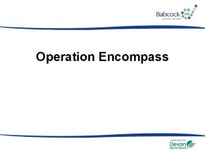 Operation Encompass What is it Operation Encompass is