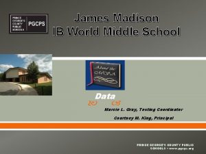 James Madison IB World Middle School Data Marcie