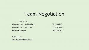 Team Negotiation Done by Abdulrahman AlMaidani Abdulrahman Aljahani