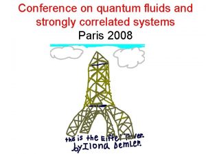 Conference on quantum fluids and strongly correlated systems