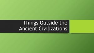 Things Outside the Ancient Civilizations The Americas Olmec