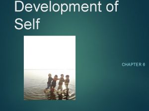 Development of Self CHAPTER 6 Global SelfEsteem Selfesteem