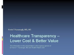 Kevin T Kavanagh MD MS Healthcare Transparency Lower