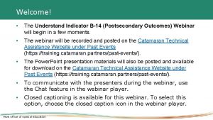 Welcome The Understand Indicator B14 Postsecondary Outcomes Webinar