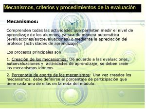 Mecanismos criterios y procedimientos de la evaluacin Mecanismos