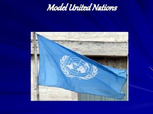 Model United Nations Model United Nations also Model