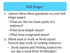 Bell Ringer 1 Answer these three questions on