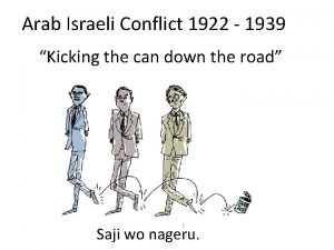 Arab Israeli Conflict 1922 1939 Kicking the can