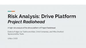 Risk Analysis Drive Platform Project Radiohead A highrisk