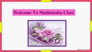 Welcome To Multimedia Class Nelufa Afrose Bithi Identity