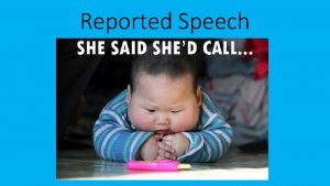 Reported Speech What is Reported Speech Active Speech