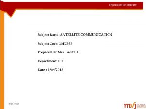 Subject Name SATELLITE COMMUNICATION Subject Code 10 EC
