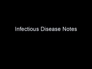 Infectious Disease Notes What is disease A disease