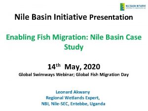 Nile Basin Initiative Presentation Enabling Fish Migration Nile