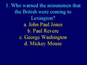 1 Who warned the minutemen that the British