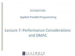 ECE 408CS 483 Applied Parallel Programming Lecture 7