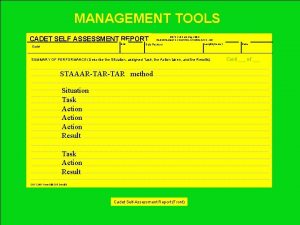 MANAGEMENT TOOLS CADET SELF ASSESSMENT REPORT Unit Cadet