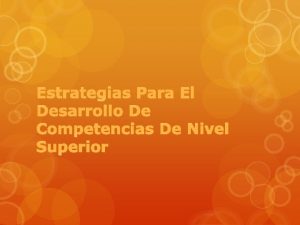 Estrategias Para El Desarrollo De Competencias De Nivel