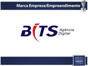 A Bits Agncia Digital uma empresa de solues