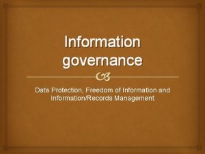 Information governance Data Protection Freedom of Information and