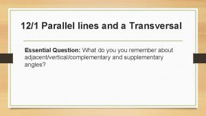 121 Parallel lines and a Transversal Essential Question