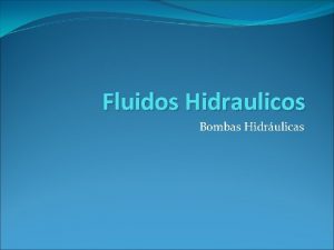 Fluidos Hidraulicos Bombas Hidrulicas Definicin Bomba Hidrulica Mecanismo