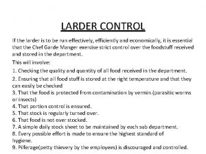 LARDER CONTROL If the larder is to be