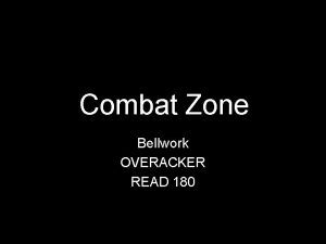 Combat Zone Bellwork OVERACKER READ 180 Is it