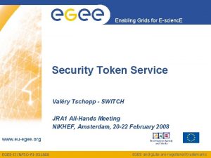 Enabling Grids for Escienc E Security Token Service